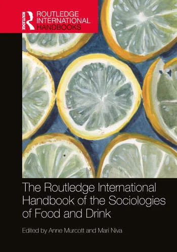 The Routledge International Handbook of the Sociologies of Food and Drink Edited By Anne Murcott, Mari Niva