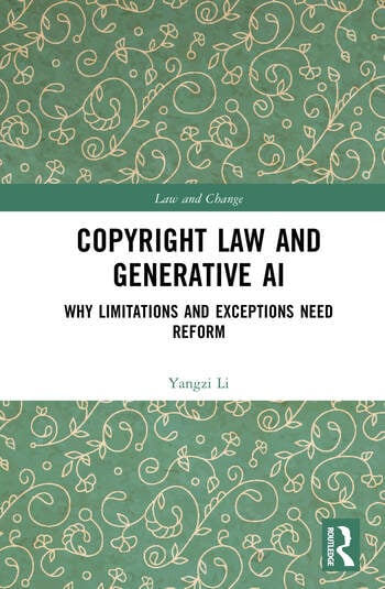 Copyright Law and Generative AI Why Limitations and Exceptions Need Reform By Yangzi Li