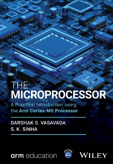 The Microprocessor: A Practical Introduction using the Arm Cortex-M0 Processor