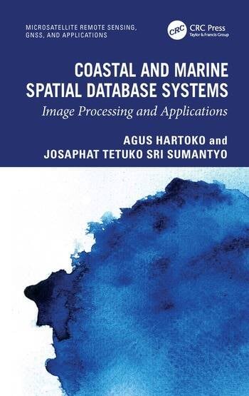 Coastal and Marine Spatial Database Systems Image Processing and Applications By Agus Hartoko, Josaphat Sri Sumantyo
