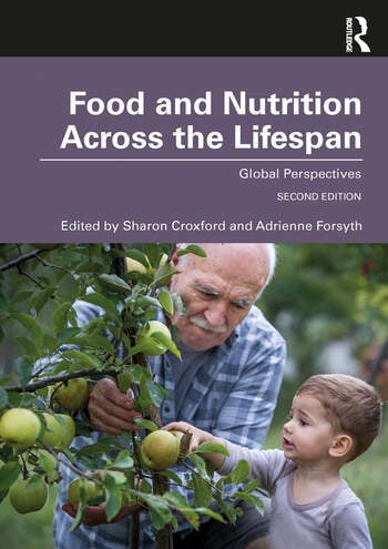 Food and Nutrition Across the Lifespan Global Perspectives Edited By Sharon Croxford, Adrienne Forsyth