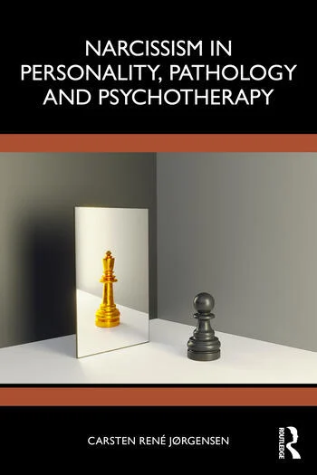 Narcissism in Personality, Pathology and Psychotherapy By Carsten René Jørgensen