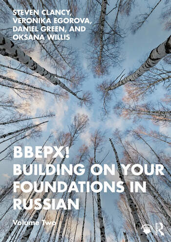 BBEPX! Building on Your Foundations in Russian Volume Two By Steven Clancy, Veronika Egorova, Daniel Green, Oksana Willis