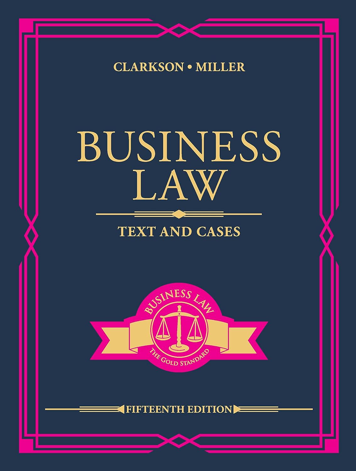 Business Law: Text and Cases 15th Edition by Kenneth W. Clarkson, Roger LeRoy Miller