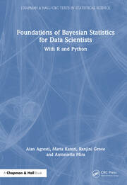 Foundations of Bayesian Statistics for Data Scientists With R and Python By Alan Agresti, Maria Kateri, Ranjini Grove, Antonietta Mira