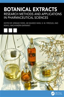 Botanical Extracts Research Methods and Applications in Pharmaceutical Sciences