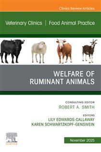 Welfare of Ruminant Animals, An Issue of Veterinary Clinics of North America: Food Animal Practice